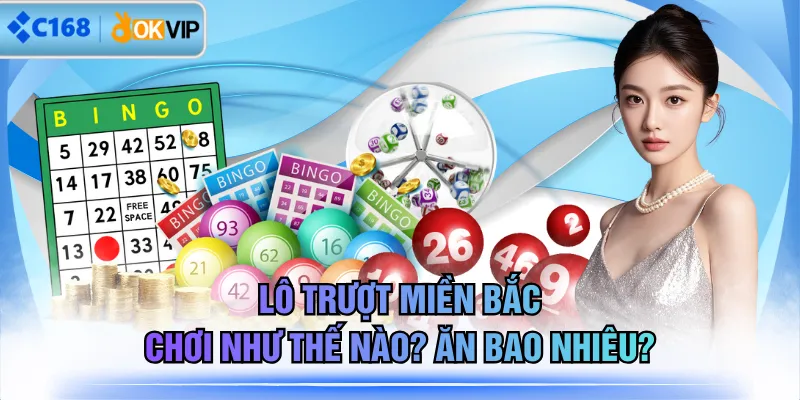 Lô Trượt Miền Bắc Chơi Như Thế Nào? Ăn Bao Nhiêu?